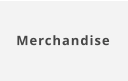 Merchandise