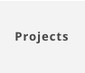 Projects